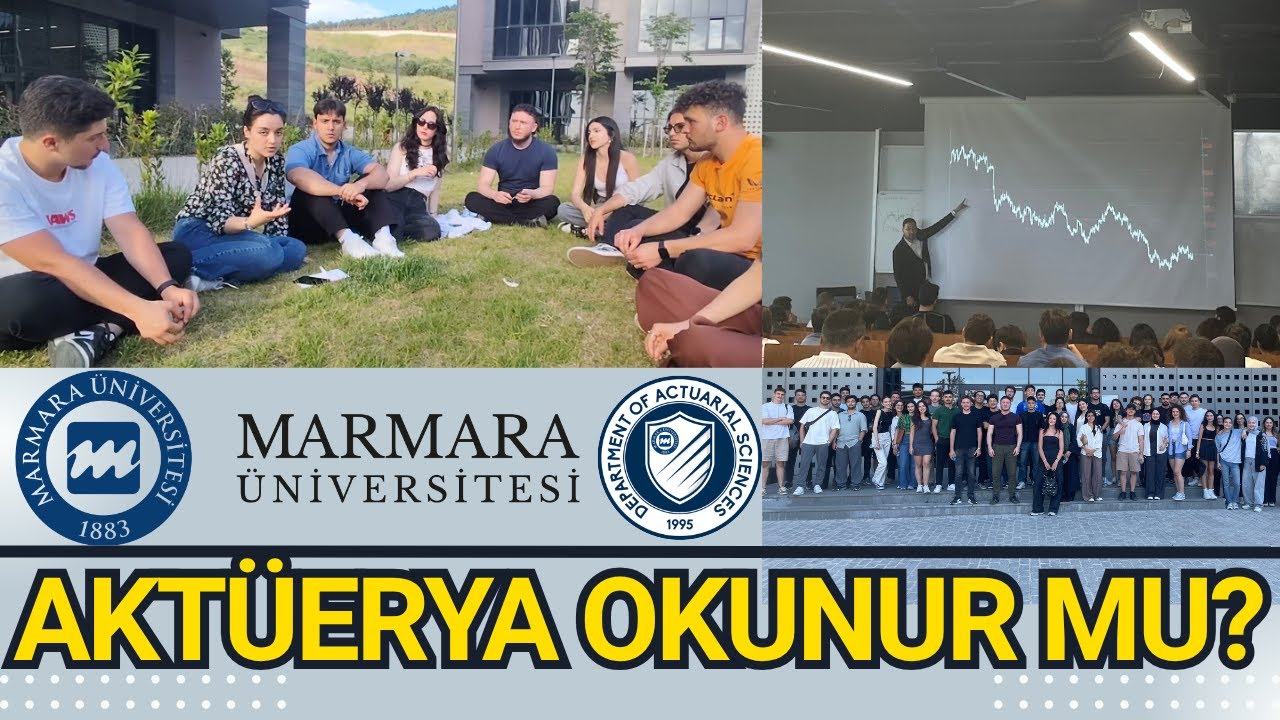 AKTÜERYA OKUNUR MU? AKTÜERYA NEDİR? AKTÜERYA İŞ İMKANLARI | MARMARA ÜNİVERSİTESİ KAMPÜS TANITIMI