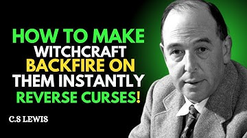 How To Make Witchcraft BACKFIRE On Them. INSTANTLY Reverse Curses | C.S. Lewis