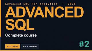 Advanced SQL for Analytics Full Course [13 Hours] # 2 + Capstone Project