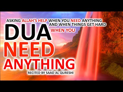 DUA FOR ASKING ALLAH'S HELP WHEN YOU NEED ANYTHING AND WHEN THINGS GET HARD