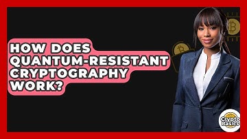 How Does Quantum-Resistant Cryptography Work? - CryptoBasics360.com