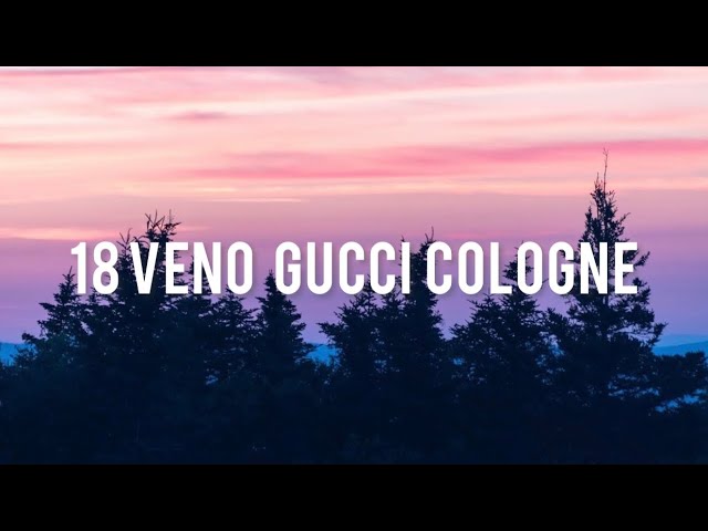 18 Veno - Gucci Cologne (Lyrics)