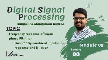 Frequency response of FIR filter | symmetrical impulse response ( N=even) | DSP Module 3 |Lecture 33