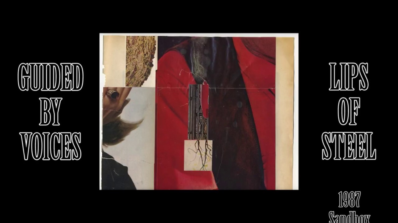 Guided By Voices - Lips Of Steel [PCB video (Pollard collages)] - YouTube