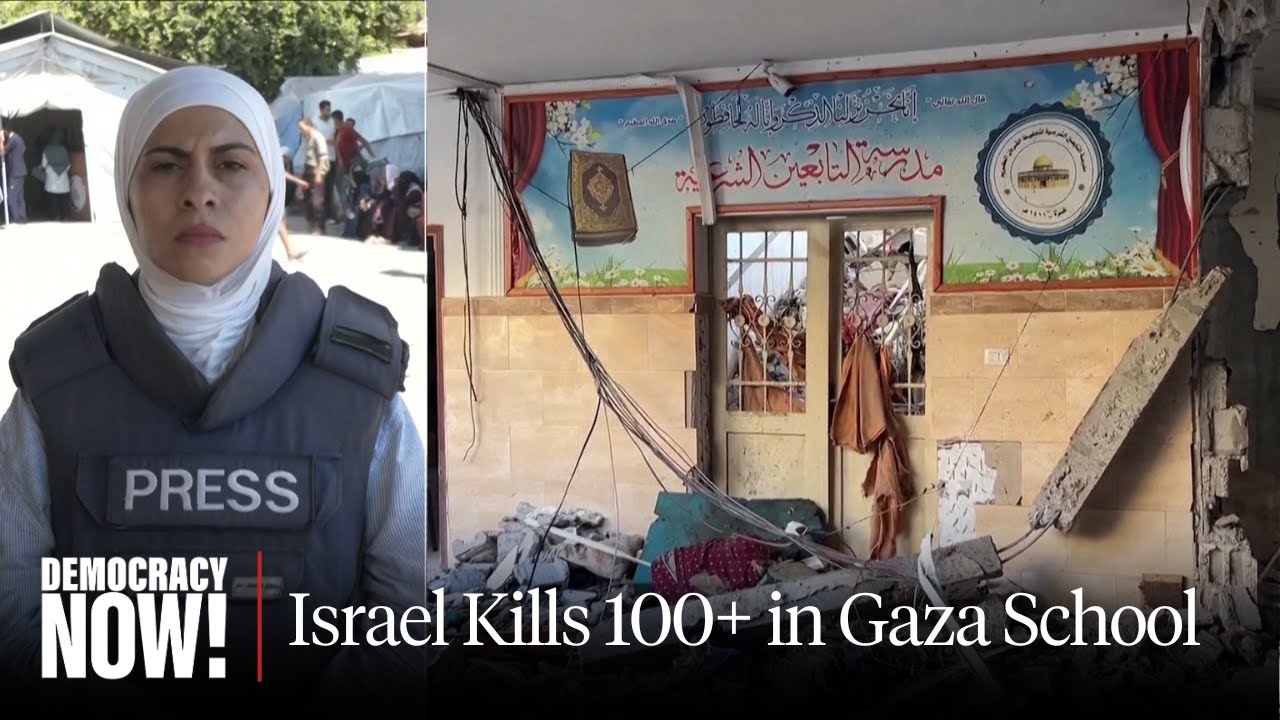 “Pieces of People”: Israeli Strike on Gaza School Kills 100+, Bodies Destroyed Beyond Recognition