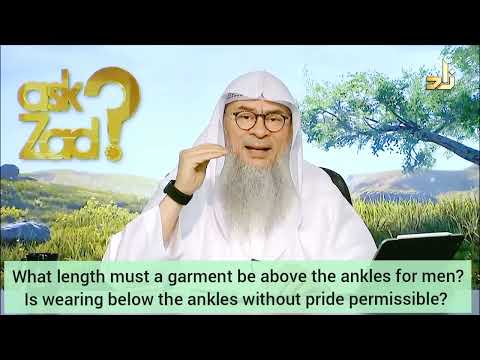 Length of garment above ankles for men. Is wearing below ankles without pride ok? Assim al hakeem