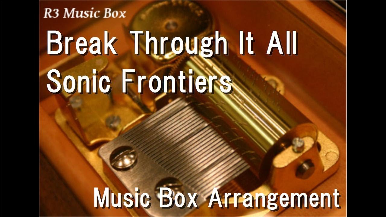 Break Through It All/Sonic Frontiers [Music Box]