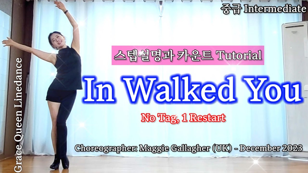 In Walked You/Linedance/Tutorial/count/Choreographer: Maggie Gallagher (UK) - December 2023