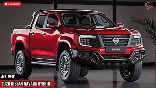 2026 Nissan Navara Hybrid – The Perfect Blend of Power and Efficiency !