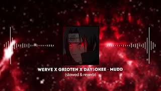 werve x Grioten x DAY$OKEE  - MUDD (slowed & reverb)