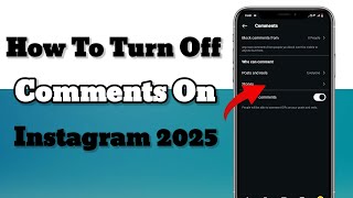 How to Turn Off Comments on Instagram Posts & Stories (2025) | Stop Comments on IG