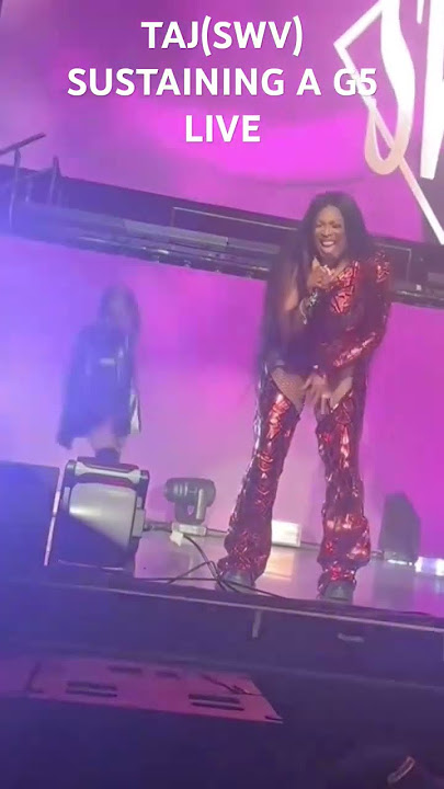 TAJ(SWV) SUSTAINING A G5 LIVE!