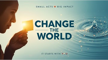 How Small Actions Can Change the World | One Story You’ll Never Forget