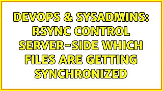 Famous DevOps & SysAdmins: rsync control server-side which files are getting synchronized Wealth