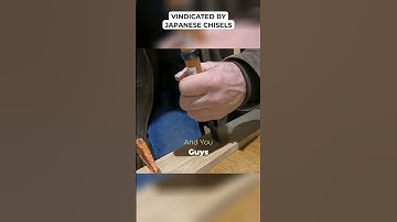Vindicated by Japanese Chisels