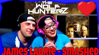 James LaBrie - Smashed | THE WOLF HUNTERZ Reactions
