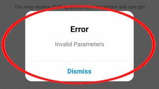 How To Fix Invalid Parameters Error In Instagram | Instagram Invalid Parameters Problem Solved