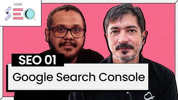 Google Search Console - @Curso em Vídeo  prático de SEO