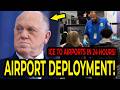 ICE Moving Into Airports — Homan In Charge Of Federal Agents!