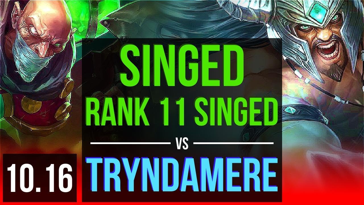 SINGED vs TRYNDAMERE (TOP) | Rank 11 Singed, 1.0M mastery points | EUW Grandmaster | v10.16