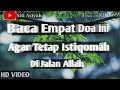 Download Lagu Doa agar istiqomah di jalan Allah sesuai ajaran Nabi dan amalannya