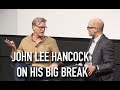 John Lee Hancock on His Big Hollywood Break
