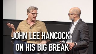 John Lee Hancock on His Big Hollywood Break Content