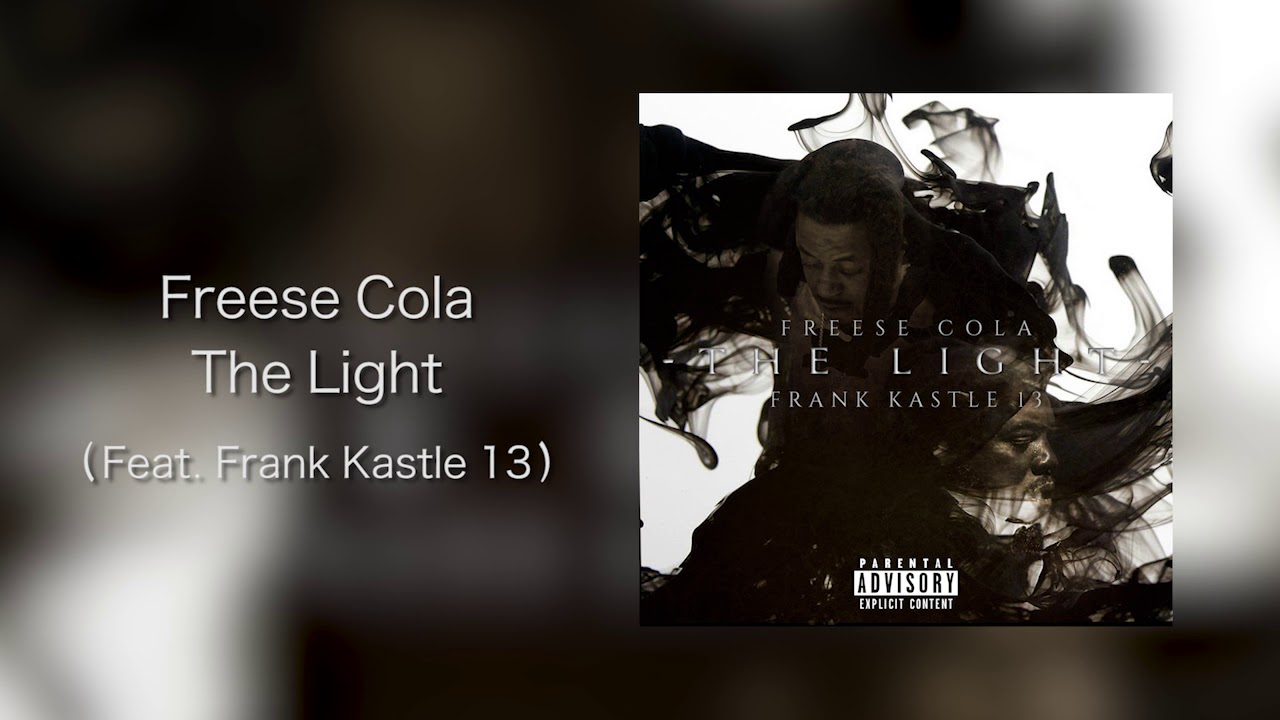 Freese Cola - The Light (Feat. Frank Kastle 13) - YouTube Music