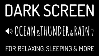 Dark Screen Ocean Waves Thunder Rain Sounds For Deep Sleep 