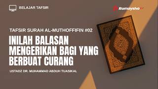Tafsir Surah Al-Muthaffifin #2 : Inilah Balasan Mengerikan Bagi yang Berbuat Curang - Rumaysho TV