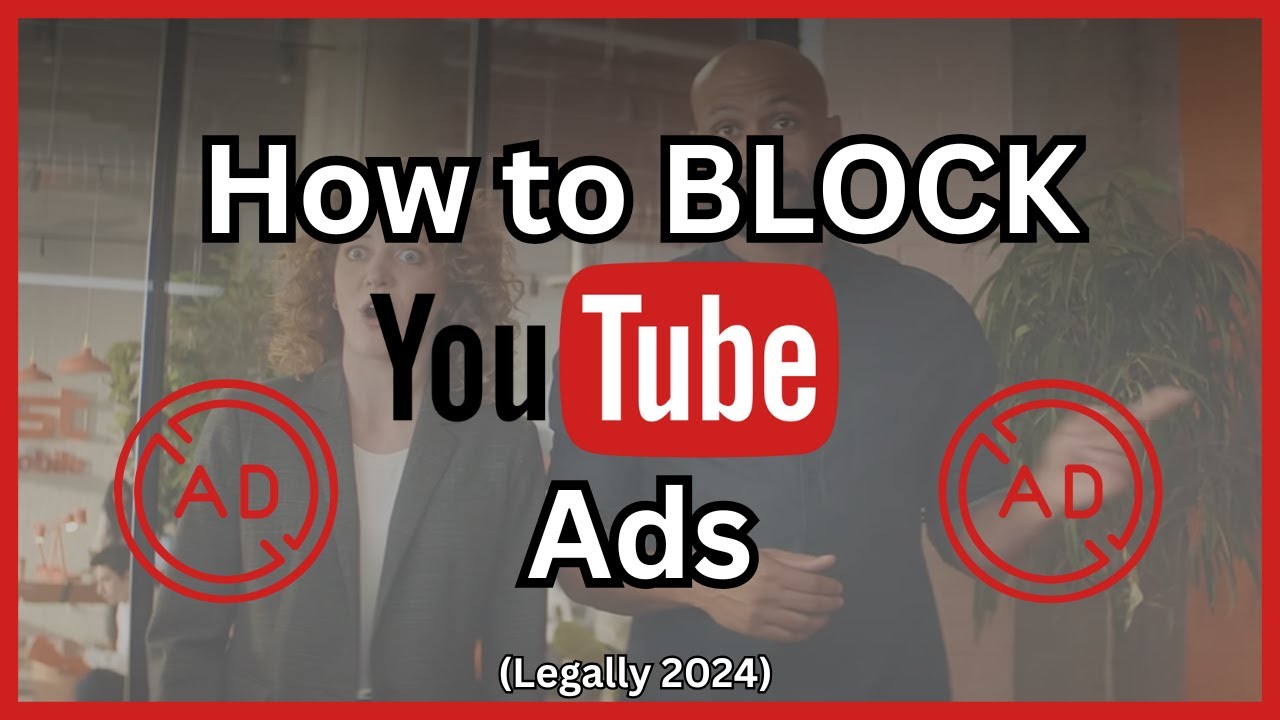 How to Block Ads Legally in 2024 - YouTube