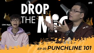 THẦY GIÁO HƯNG CAO NÓI VỀ NGUỒN GỐC PUNCHLINE | DROP THE MIC #1 | MC ILL REACT PHÚC DU, ICD, LOW G