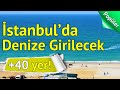İstanbul'da Denize Girilecek En Güzel 40 Yer | İstanbul Plajları