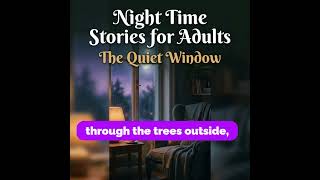 Night Time Stories for Adults | The Quiet Window | Sleep Story Black Screen
