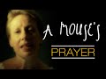 A MOUSE&#39;S PRAYER (Short FIlm)