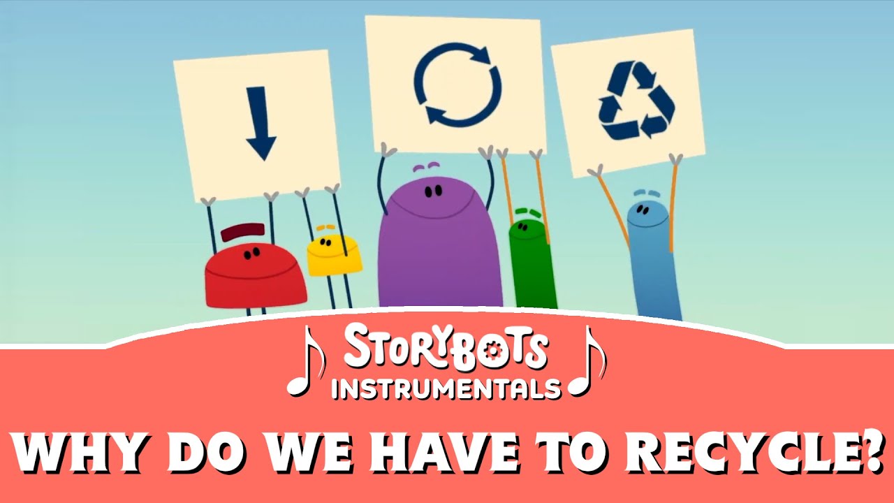 Why Do We Have To Recycle Instrumental StoryBots YouTube Why Do We Have To Recycle Instrumental StoryBots YouTube