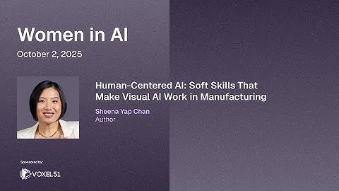 Human-Centered AI: Soft Skills That Make Visual AI Work in Manufacturing