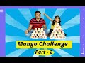 Mango challenge part  2   summer  fun games  litchi  wott a girl  mango challenge 