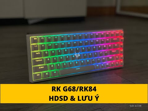 Royal Kludge RK G68 và RK84 - Hướng dẫn sử dụng (HDSD) và một vài lưu ý [SÓI GEAR]