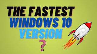 The FASTEST Windows 10 Version 🚀 The FASTEST Windows 10 Version 🚀