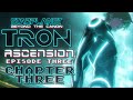 TRON - Ascension - Chapter Two│ BEYOND THE CANON │EP09│STARPLANET