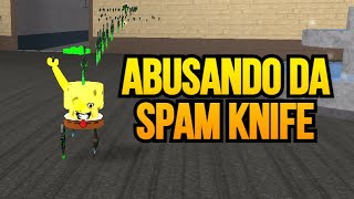 APELANDO COM A SPAM KNIFE NO KAT - Roblox