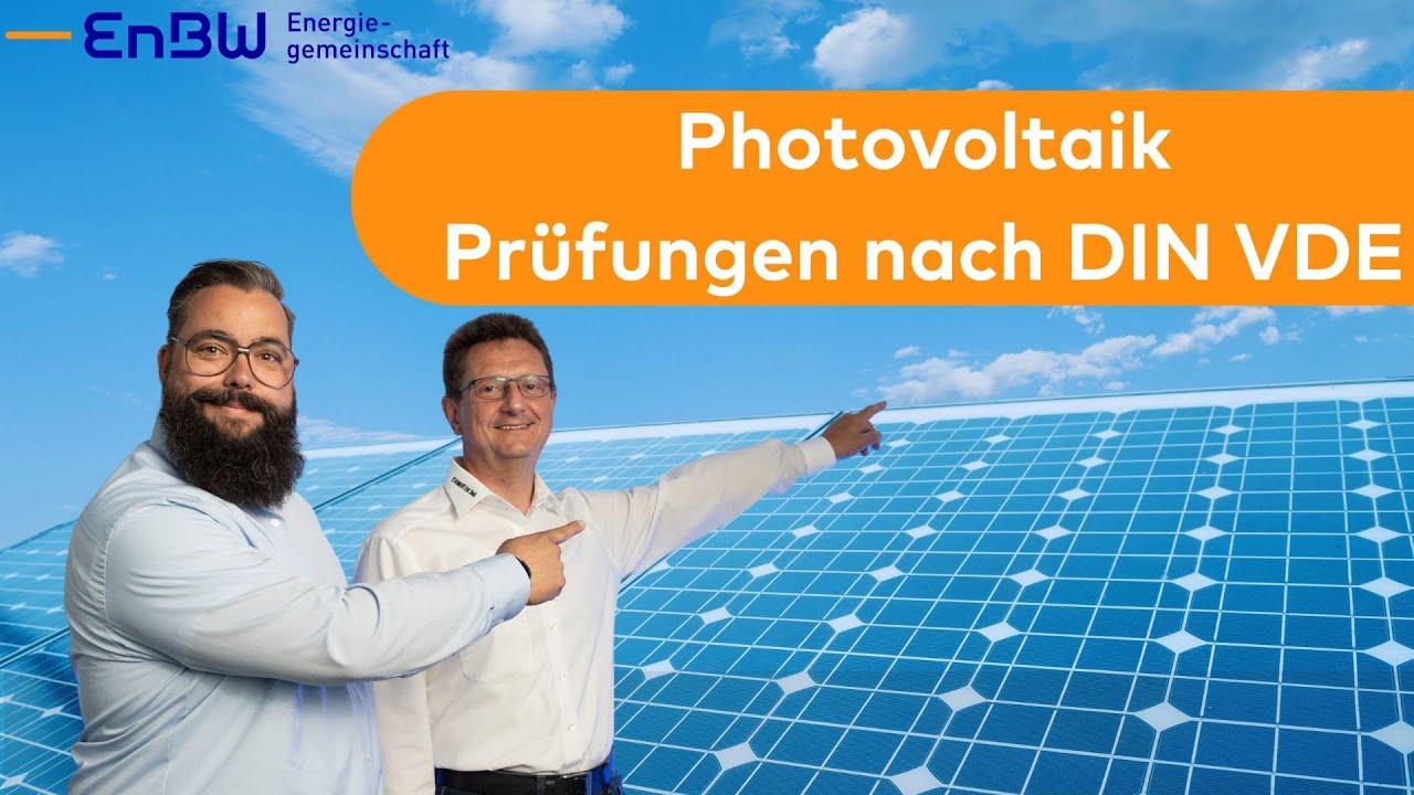Photovoltaik Anlage prüfen und die Leistung messtechnisch erfassen. Wie? - Wir zeigen es Dir