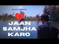 Jaan samjha karo  title track  new rap song  swaggy sanskar