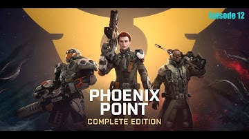 Phoenix Point Episode 12