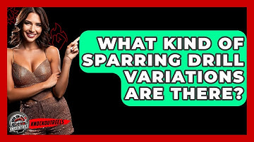 What Kind Of Sparring Drill Variations Are There? - Knock Out Reels