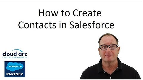 How to Create Contacts in Salesforce.com in 2025