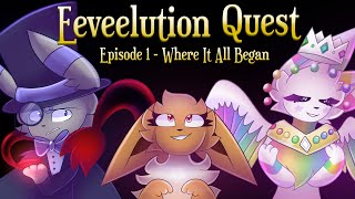 Eeveelution Quest Episode 1  Where It All Began