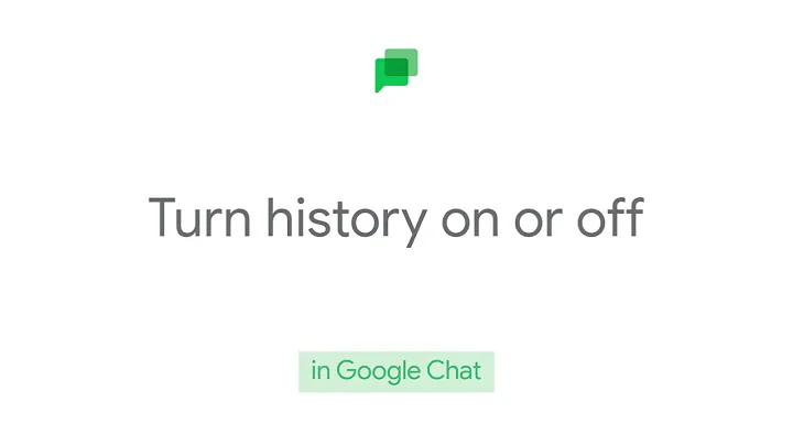 How to: Turn history on or off in Google Chat
