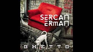 Sercan Erman - Ghetto  Resimi